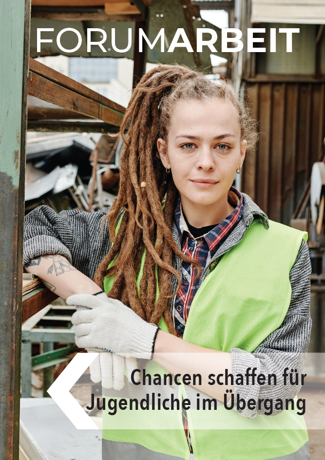 Online-Magazin forum arbeit 02/2025 Chancen schaffen für Jugendliche im Übergang